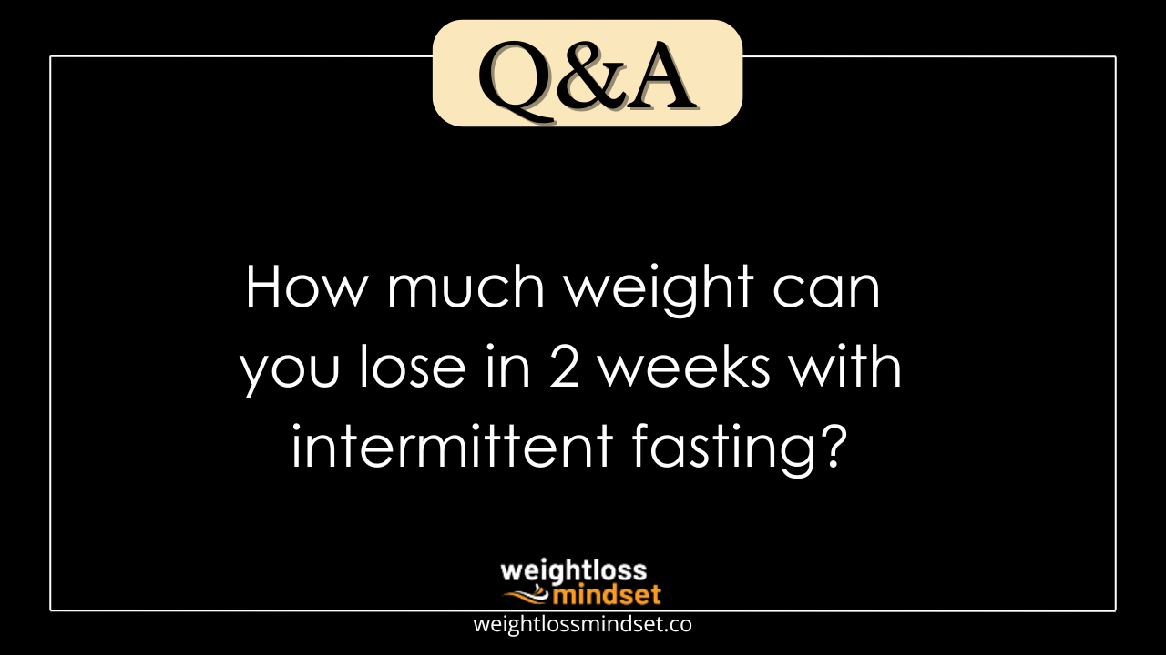 Image for the post How much weight can you lose in 2 weeks with intermittent fasting?